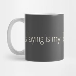 slaying is my business strategy (light) Mug